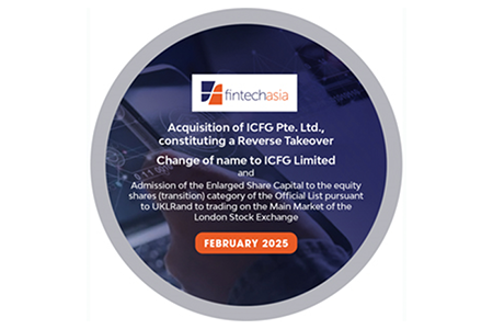 Fintech Asia complete the reverse takeover of ICFG Pte, change of name to ICFG Limited and admission to the Main Market of the London Stock Exchange